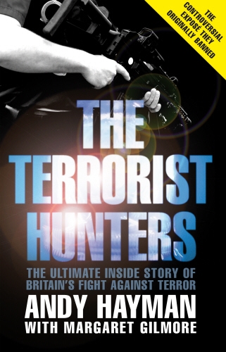 Book cover of The Terrorist Hunters by Andy Hayman, Margaret Gilmore