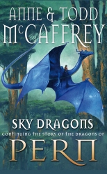 Book cover of Sky Dragons by Todd McCaffrey, Anne McCaffrey
