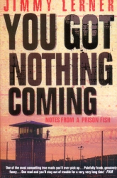 Book cover of You Got Nothing Coming by Jimmy Lerner