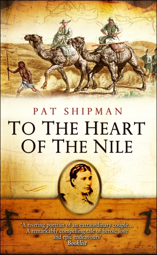 Book cover of To The Heart Of The Nile by Pat Shipman