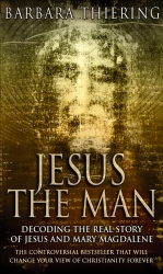 Book cover of Jesus The Man by Barbara Thiering