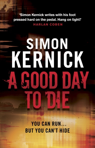 Book cover of #2 - A Good Day to Die by Simon Kernick
