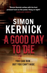 Book cover of A Good Day to Die by Simon Kernick