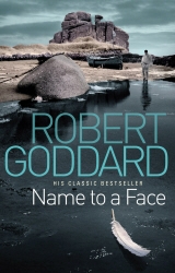 Book cover of Name To A Face by Robert Goddard