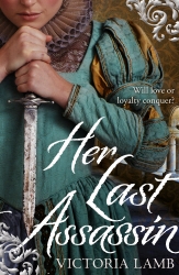 Book cover of Her Last Assassin by Victoria Lamb