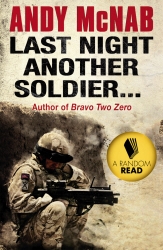 Book cover of Last Night Another Soldier by Andy McNab