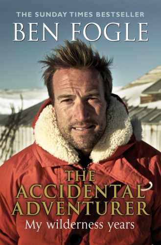 Book cover of The Accidental Adventurer by Ben Fogle