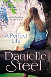 Book cover of A Perfect Life by Danielle Steel