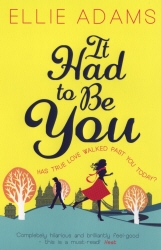 Book cover of It Had to Be You by Ellie Adams