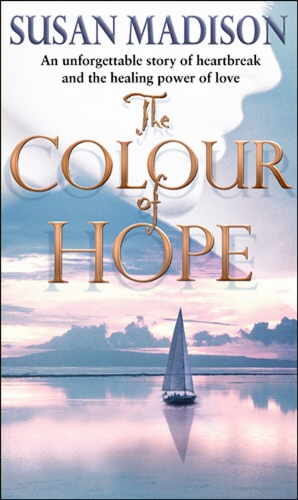 Book cover of The Colour Of Hope by Susan Madison