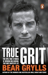 Book cover of True Grit by Bear Grylls
