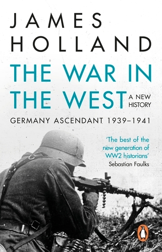 Book cover of The War in the West - A New History by James Holland