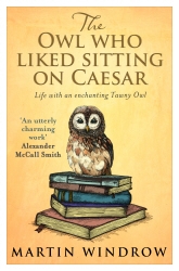 Book cover of The Owl Who Liked Sitting on Caesar by Martin Windrow