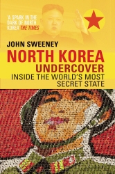 Book cover of North Korea Undercover by John Sweeney