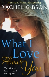 Book cover of What I Love About You by Rachel Gibson