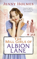 Book cover of The Mill Girls of Albion Lane by Jenny Holmes