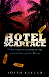 Book cover of Hotel Scarface by Roben Farzad