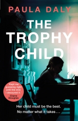 Book cover of The Trophy Child by Paula Daly