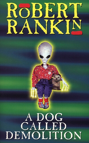 Book cover of A Dog Called Demolition by Robert Rankin
