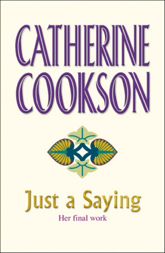 Book cover of Just A Saying by Catherine Cookson