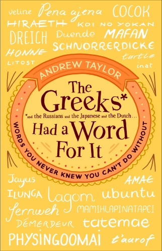 Book cover of The Greeks Had a Word For It by Andrew Taylor