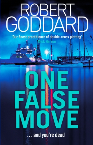 Book cover of One False Move by Robert Goddard