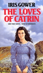 Book cover of The Loves Of Catrin by Iris Gower