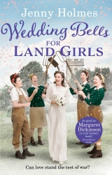 Book cover of Wedding Bells for Land Girls by Jenny Holmes