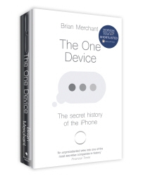 Book cover of The One Device by Brian Merchant