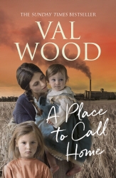 Book cover of A Place to Call Home by Val Wood
