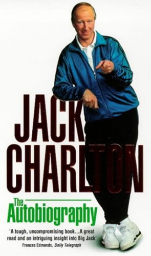 Book cover of Jack Charlton: The Autobiography by Jack Charlton