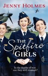 Book cover of The Spitfire Girls by Jenny Holmes