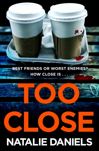 Book cover of Too Close by Natalie Daniels