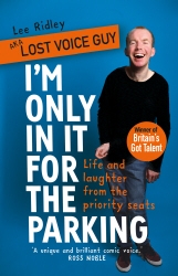 Book cover of I'm Only In It for the Parking by Lost Voice Guy, Lee Ridley