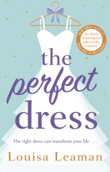 Book cover of The Perfect Dress by Louisa Leaman
