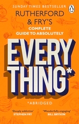 Book cover of Rutherford and Fry’s Complete Guide to Absolutely Everything (Abridged) by Adam Rutherford, Hannah Fry