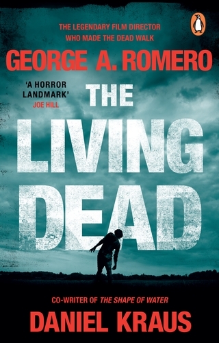Book cover of The Living Dead by George A. Romero, Daniel Kraus