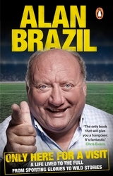 Book cover of Only Here For A Visit by Alan Brazil