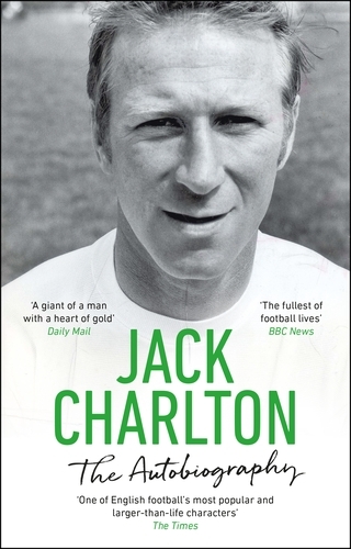 Book cover of Jack Charlton: The Autobiography by Jack Charlton