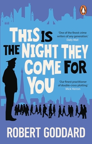 Book cover of #1 - This is the Night They Come For You by Robert Goddard
