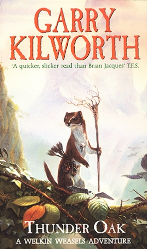 Book cover of #1 - Welkin Weasels (1): Thunder Oak by Garry Kilworth