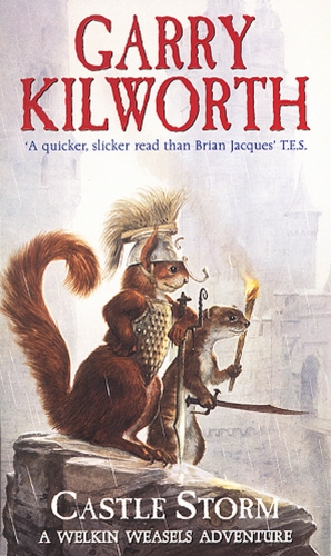 Book cover of #2 - Welkin Weasels (2): Castle Storm by Garry Kilworth