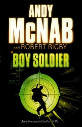 Book cover of Boy Soldier by Robert Rigby, Andy McNab
