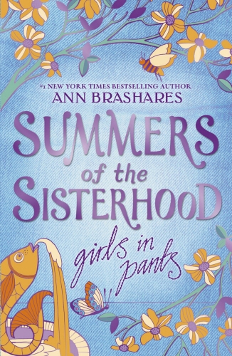 Book cover of Summers of the Sisterhood: Girls in Pants by Ann Brashares
