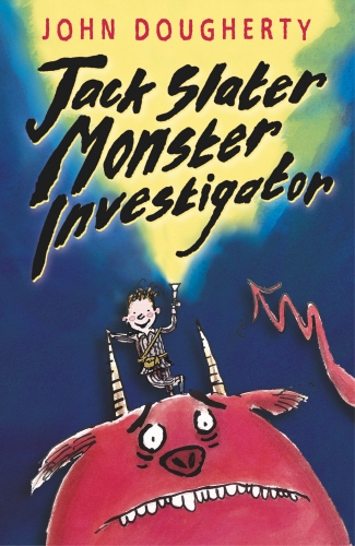 Book cover of Jack Slater, Monster Investigator by John Dougherty