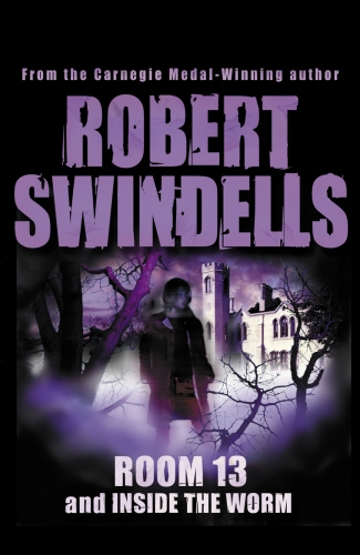 Book cover of Room 13 And Inside The Worm by Robert Swindells