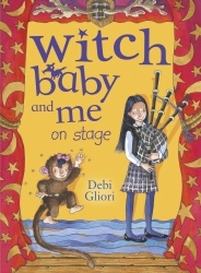 Book cover of Witch Baby and Me On Stage by Debi Gliori