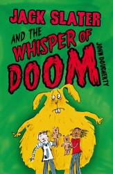 Book cover of Jack Slater and the Whisper of Doom by John Dougherty