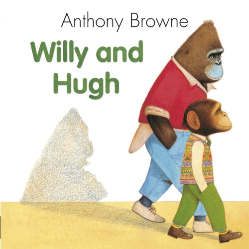 Book cover of Willy And Hugh by Anthony Browne