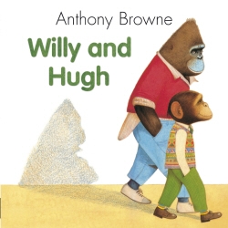 Book cover of Willy And Hugh by Anthony Browne